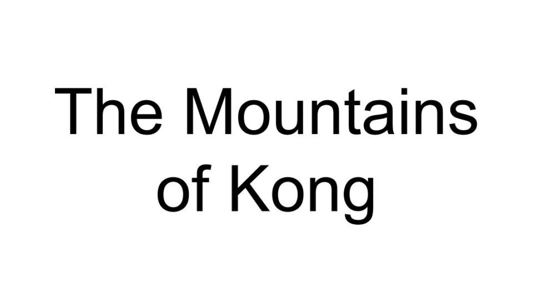 The Mountains of Kong