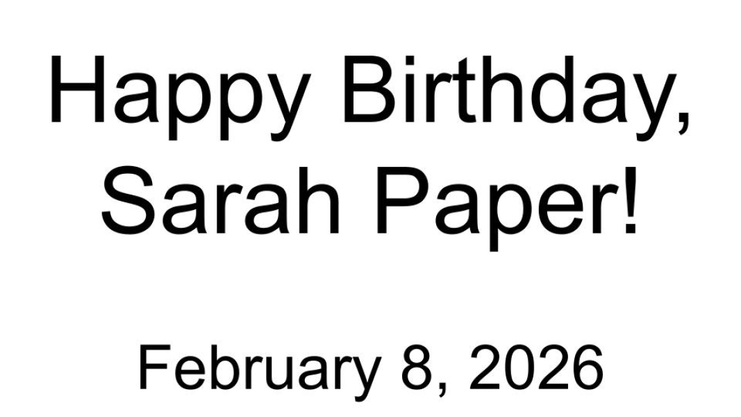 Happy Birthday, Sarah Paper!
